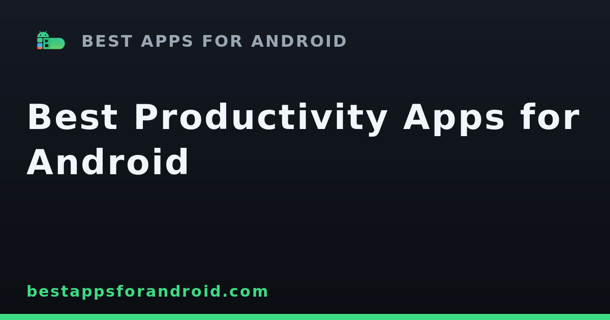 Best Android Productivity Apps to Get More Done 2026