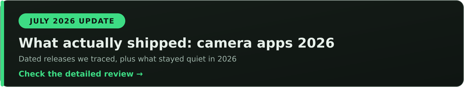 July 2026 update: what is new in Android camera apps, checked against dated sources